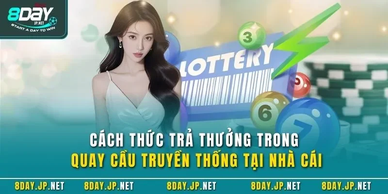 Cách thức trả thưởng trong quay cầu truyền thống tại nhà cái