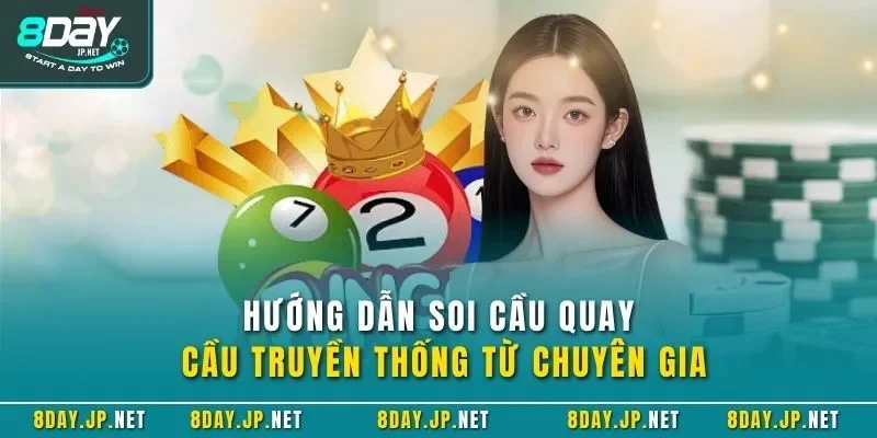 Hướng dẫn soi cầu quay cầu truyền thống từ chuyên gia