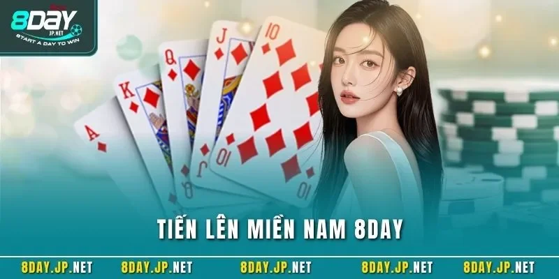 Tiến lên miền Nam 8DAY